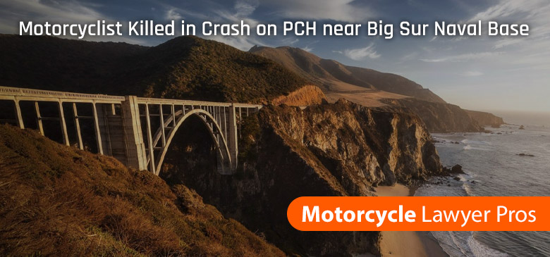 Motorcyclist Killed in Crash on PCH near Big Sur Naval Base