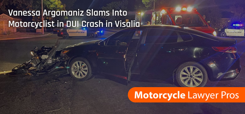 Vanessa Argomaniz Slams Into Motorcyclist in DUI Crash in Visalia