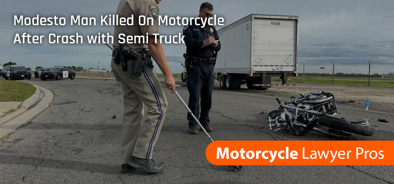 Modesto Man Killed On Motorcycle After Crash with Semi Truck