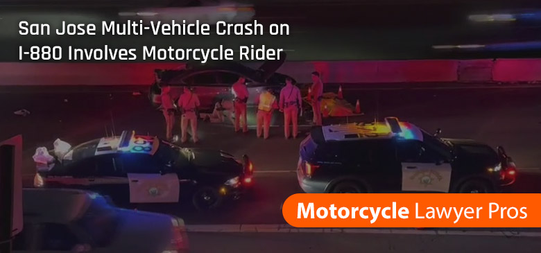 San Jose Multi-Vehicle Crash on I-880 Involves Motorcycle Rider