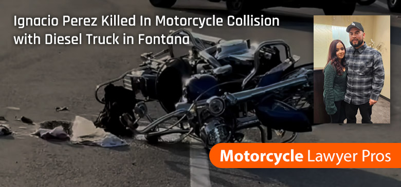 Ignacio Perez Killed In Motorcycle Collision with Diesel Truck in Fontana