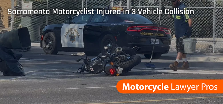 Sacramento Motorcyclist Injured in 3 Vehicle Collision